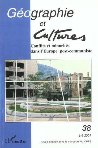 Couverture du livre « Revue géographie et cultures t.38 : conflits et minorités dans l'Europe post-communiste » de Geographie Et Cultur aux éditions L'harmattan