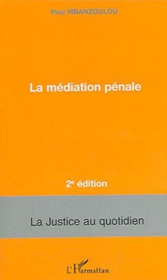 Couverture du livre « La mediation penale - 2e edition (2e édition) » de Paul Mbanzoulou aux éditions L'harmattan