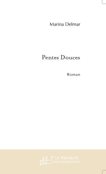 Couverture du livre « Pentes Douces ; Les Muses » de Marina Delmar aux éditions Le Manuscrit