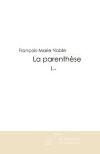 Couverture du livre « La parenthese » de Francois-Marie Noble aux éditions Le Manuscrit