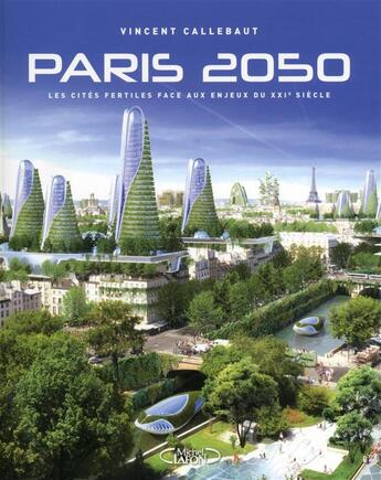 Couverture du livre « Paris 2050 » de Vincent Callebaut aux éditions Michel Lafon
