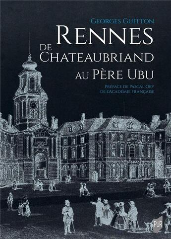 Couverture du livre « Rennes de Chateaubriand au Père Ubu » de Guitton Georges aux éditions Pu De Rennes