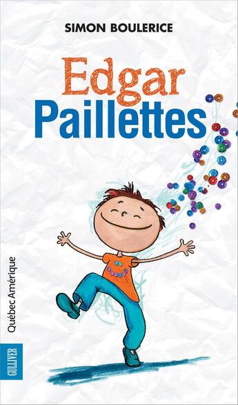 Couverture du livre « Edgar paillettes » de Simon Boulerice aux éditions Quebec Amerique