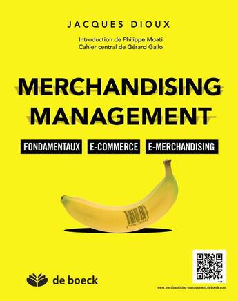 Couverture du livre « Merchandising management ; fondamentaux ; e-commerce ; e-merchandising » de Jacques Dioux aux éditions De Boeck Superieur