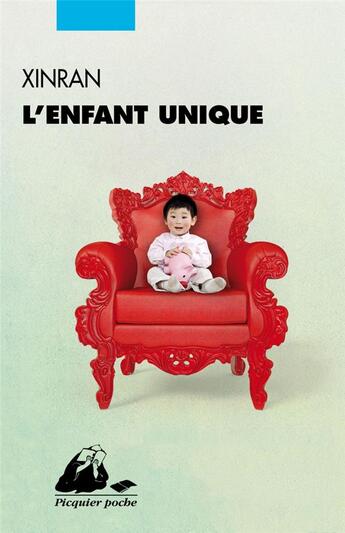 Couverture du livre « L'enfant unique » de Xinran aux éditions Picquier