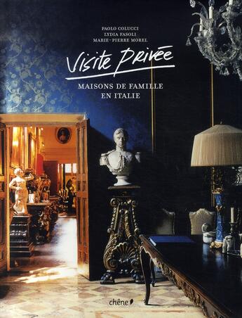 Couverture du livre « Visite privée ; maisons de famille en italie » de Paolo Colucci aux éditions Chene