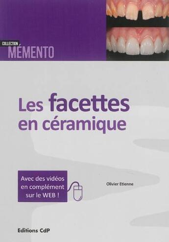 Couverture du livre « Les facettes en ceramique » de Olivier Etienne aux éditions Cahiers De Protheses