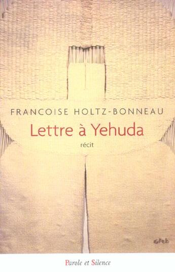 Couverture du livre « Lettre a yehuda » de Holtz-Bonneau F aux éditions Parole Et Silence