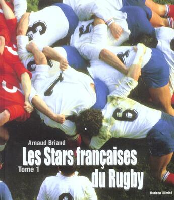 Couverture du livre « Stars francaises du rugby t1 (les) » de Arnaud Briand aux éditions Horizon Illimite