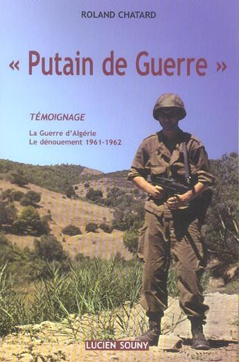 Couverture du livre « Putain de guerre » de Roland Chatard aux éditions Lucien Souny