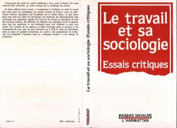 Couverture du livre « Le travail et sa sociologie ; essais critiques » de  aux éditions L'harmattan