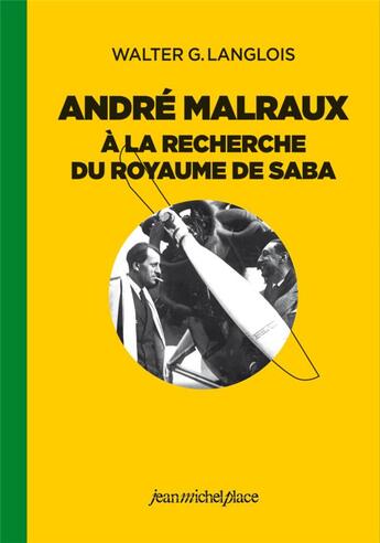 Couverture du livre « André Malraux à la recherche du royaume de saba » de Walter G. Langlois aux éditions Nouvelles Editions Place