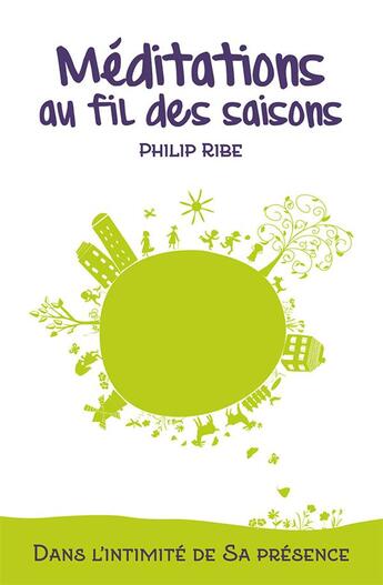 Couverture du livre « Meditations au fil des saisons » de Philip Ribe aux éditions Farel