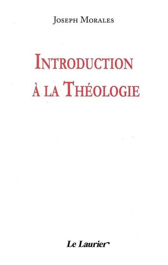 Couverture du livre « Introduction à la théologie » de Joseph Morales aux éditions Le Laurier