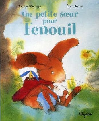 Couverture du livre « Une petite soeur pour Fenouil » de Eve Tharlet et Brigitte Weninger aux éditions Mijade