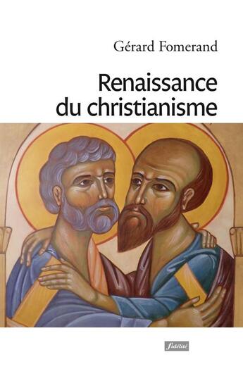 Couverture du livre « Renaissance du christianisme » de Gerard Fomerand aux éditions Fidelite