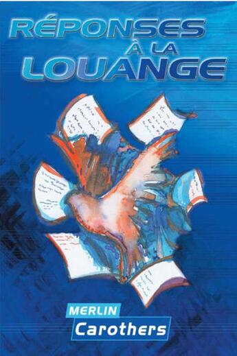 Couverture du livre « Réponses à la louange : plus de 20.000.000 de livres sur la louange » de Merlin R. Carothers aux éditions Foi Et Victoire