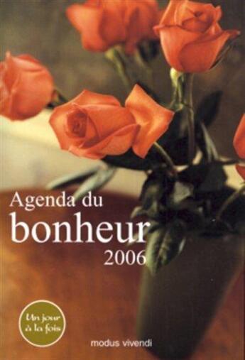 Couverture du livre « Agenda du bonheur ; un jour à la fois (2006) » de  aux éditions Modus Vivendi