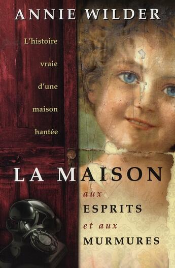 Couverture du livre « La maison aux esprits et aux murmures ; l'histoire vraie d'une maison hantée » de Wilder Annie aux éditions Ada