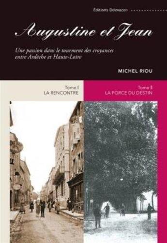 Couverture du livre « Augustine et Jean ; t.1 ; la rencontre ; t.2 ; la force du destin » de Michel Riou aux éditions Dolmazon