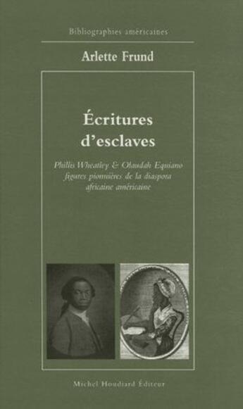 Couverture du livre « Écritures d'esclaves » de Arlette Frund aux éditions Michel Houdiard