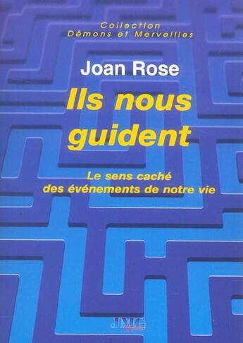 Couverture du livre « Ils nous guident ; le sens cache des evenements de notre vie » de Joan Rose aux éditions Jmg