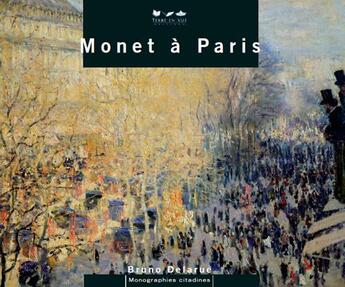 Couverture du livre « Monet a paris » de Bruno Delarue aux éditions Terre En Vue