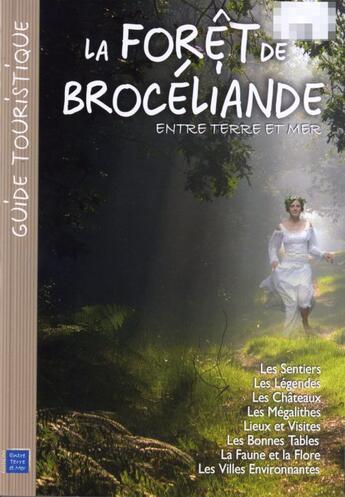 Couverture du livre « La forêt de Brocéliande, entre terre et mer » de  aux éditions Entre Terre Et Mer