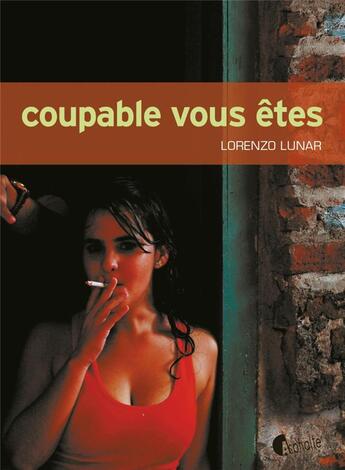 Couverture du livre « Coupable vous êtes » de Lorenzo Lunar aux éditions Asphalte