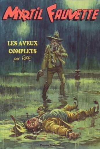 Couverture du livre « Myrtil Fauvette, les aveux complets » de Riff Reb'S aux éditions Charrette