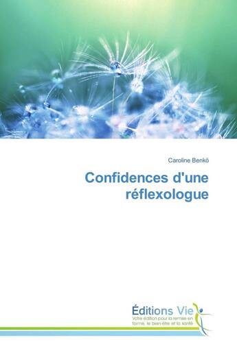 Couverture du livre « Confidences d'une réflexologue » de Benko-C aux éditions Vie