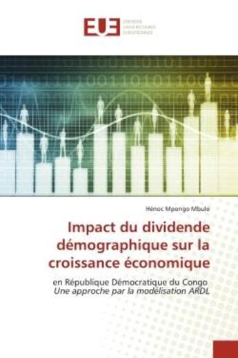 Couverture du livre « Impact du dividende demographique sur la croissance economique - en republique democratique du congo » de Mpongo Mbulo Henoc aux éditions Editions Universitaires Europeennes