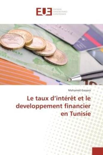 Couverture du livre « Le taux d'interet et le developpement financier en Tunisie » de Mohamed Gassara aux éditions Editions Universitaires Europeennes