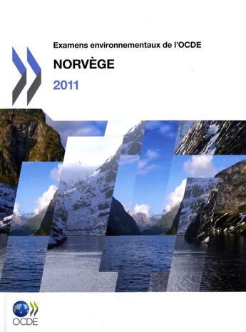 Couverture du livre « Examens environnementaux de l'OCDE : Norvège 2011 » de Ocde aux éditions Ocde