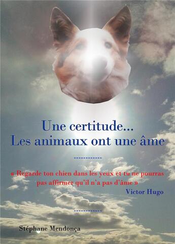 Couverture du livre « Une certitude... les animaux ont une âme ; 