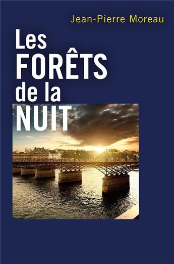 Couverture du livre « Les forets de la nuit » de Jean-Pierre Moreau aux éditions Librinova