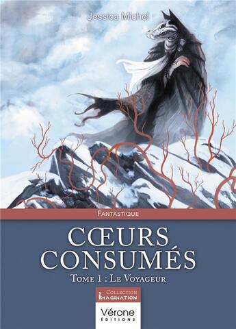 Couverture du livre « Coeurs consumés Tome 1 : le voyageur » de Jessica Michel aux éditions Verone