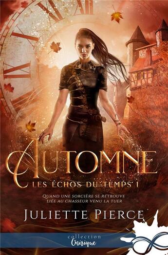 Couverture du livre « Les echos du temps t.1 ; automne » de Juliette Pierce aux éditions Collection Infinity