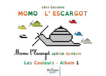 Couverture du livre « Momo l'escargot - Les couleurs » de Cazalens aux éditions Nombre 7