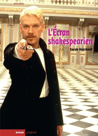 Couverture du livre « L'écran shakespearien : adaptation, citation, modèle » de Sarah Hatchuel aux éditions Rouge Profond