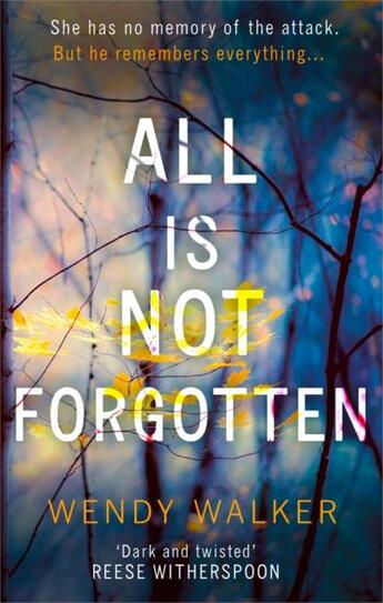 Couverture du livre « ALL IS NOT FORGOTTEN » de Wendy Walker aux éditions Harper Collins Uk