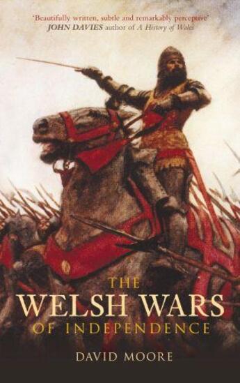 Couverture du livre « The Welsh Wars of Independence » de Moore David aux éditions History Press Digital