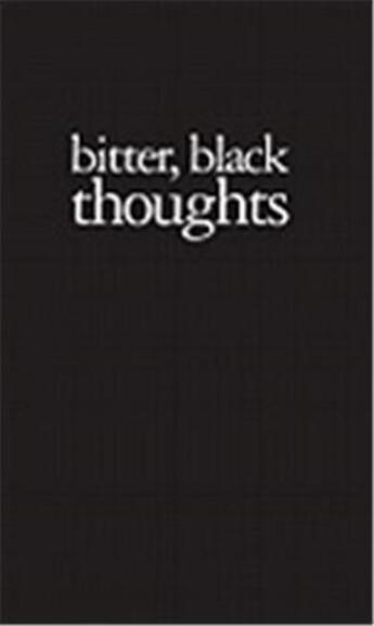 Couverture du livre « Bitter, black thoughts » de Amy Patton aux éditions Dap Artbook