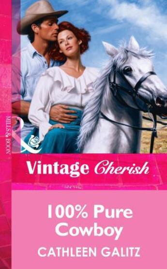 Couverture du livre « 100% Pure Cowboy (Mills & Boon Vintage Cherish) » de Cathleen Galitz aux éditions Mills & Boon Series