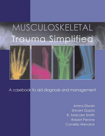 Couverture du livre « Musculoskeletal Trauma Simplified » de Shivani Gupta, Amna Diwan, Richard Perone, Malcolm Smith aux éditions Tfm Publishing Ltd