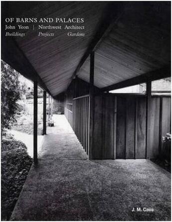 Couverture du livre « Of barns and palaces - john yeon northwest architect » de Cava aux éditions Antique Collector's Club