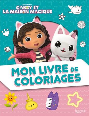 Couverture du livre « Gabby et la maison magique - Mon livre de coloriages : Mon livre de coloriages » de  aux éditions Hachette Jeunesse