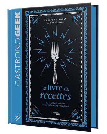 Couverture du livre « Petit Gastronogeek - Le livre de recettes » de Thibaud Villanova aux éditions Hachette Heroes