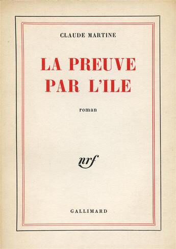 Couverture du livre « La preuve par l'ile » de Martine Claude aux éditions Gallimard