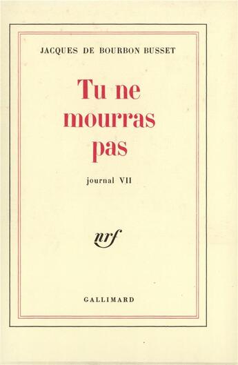 Couverture du livre « Journal - vii - tu ne mourras pas » de Bourbon Busset J D. aux éditions Gallimard